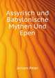 Assyrisch-Babylonische Mythen Und Epen (German Edition), Jensen Peter 