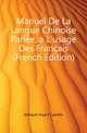 Manuel De La Langue Chinoise Parlee, a L'usage Des Francais (French Edition), Imbault-Huart Camille 
