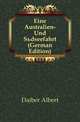 Eine Australien- Und Suedseefahrt (German Edition), Daiber Albert 