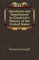 Questions and Supplement to Goodrich's History of the United States, Emerson Joseph 