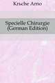 Specielle Chirurgie (German Edition), Krueche Arno 