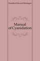 Manual of Cyanidation, Hamilton Edward Montague 