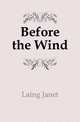 Before the Wind, Laing Janet 