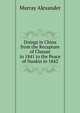 Doings in China ... from the Recapture of Chusan in 1841 to the Peace of Nankin in 1842, Murray Alexander 
