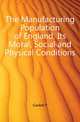 The Manufacturing Population of England, Its Moral, Social and Physical Conditions, Gaskell P 