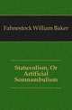 Statuvolism, Or Artificial Somnambulism, Fahnestock William Baker 