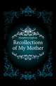 Recollections of My Mother, Humphrey Zephine 