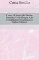 Corso Di Storia Del Diritto Romano, Dalle Origini Alle Compilazioni Giustinianee (Italian Edition), Costa Emilio 