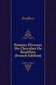 Poesies Diverses Du Chevalier De Boufflers (French Edition), Boufflers 