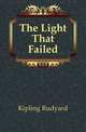 The Light That Failed, Джозеф Редьярд Киплинг 