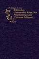 Biblischer Commentar Uber Den Propheten Jesaia (German Edition), Franz Julius Delitzsch 