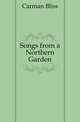 Songs from a Northern Garden, Carman Bliss 