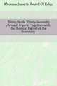 Thirty-Sixth (Thirty-Seventh) Annual Report, Together with the Annual Report of the Secretary, #Massachusetts Board Of Educ 