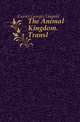 The Animal Kingdom. Transl, Cuvier Georges Leopold 