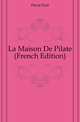 La Maison De Pilate (French Edition), Feval Paul 