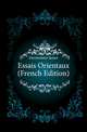 Essais Orientaux (French Edition), Darmesteter James 