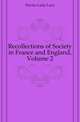 Recollections of Society in France and England, Volume 2, Davies Lady Lucy 