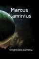 Marcus Flaminius, Knight Ellis Cornelia 