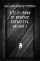 A Text-Book of Organic Chemistry, Volume 1, Holleman Arnold Frederik 