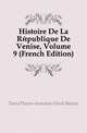 Histoire De La Republique De Venise, Volume 9 (French Edition), Daru Pierre-Antoine-Noel-Bruno 