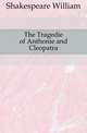 The Tragedie of Anthonie and Cleopatra, Уильям Шекспир 