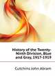 History of the Twenty-Ninth Division, "Blue and Gray," 1917-1919, Cutchins John Abram 