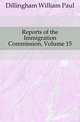 Reports of the Immigration Commission, Volume 15, Dillingham William Paul 