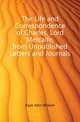 The Life and Correspondence of Charles, Lord Metcalfe, from Unpublished Letters and Journals, Kaye John William 