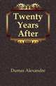 Twenty Years After, Александр Дюма 