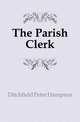 The Parish Clerk, Ditchfield Peter Hampson 