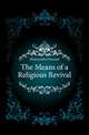 The Means of a Religious Revival, Hinton John Howard 