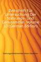 Zeitschrift Fuer Untersuchung Der Nahrungs- Und Genussmittel, Volume 10 (German Edition), Nahrungsmittelchemiker Verein Deutscher 