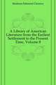 A Library of American Literature from the Earliest Settlement to the Present Time, Volume 8, Stedman, Edmund Clarence, 1833-1908 
