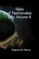 Tales of Fashionable Life, Volume 8, Edgeworth Maria 