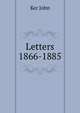 Letters ... 1866-1885, Ker John 