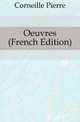 Oeuvres (French Edition), Corneille Pierre 