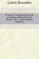 Il Tesoro, Volgarizzato Da B. Giamboni, Emendato Ed. Illustr. Da L. Gaiter (Italian Edition), Latini Brunetto 