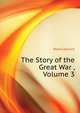 The Story of the Great War ..., Volume 3, Wood Leonard 