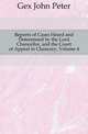 Reports of Cases Heard and Determined by the Lord Chancellor, and the Court of Appeal in Chancery, Volume 4, Gex John Peter 