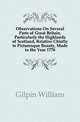 Observations On Several Parts of Great Britain, Particularly the Highlands of Scotland, Relative Chiefly to Picturesque Beauty, Made in the Year 1776, Gilpin William 