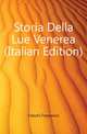 Storia Della Lue Venerea (Italian Edition), Freschi Francesco 