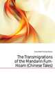 The Transmigrations of the Mandarin Fum-Hoam (Chinese Tales), Gueullette Thomas-Simon 