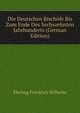 Die Deutschen Bischoefe Bis Zum Ende Des Sechszehnten Jahrhunderts (German Edition), Ebeling Friedrich Wilhelm 