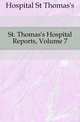 St. Thomas's Hospital Reports, Volume 7, Hospital St Thomas's 