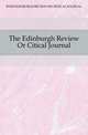The Edinburgh Review Or Citical Journal, #THE EDINBURGH REVIEW OR CRITICAL JOURNAL 