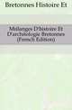 Melanges D'histoire Et D'archeologie Bretonnes (French Edition), Histoire Et. Bretonnes 
