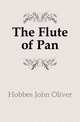 The Flute of Pan, Hobbes John Oliver 