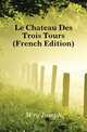 Le Chateau Des Trois Tours (French Edition), Mery Joseph 