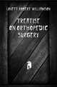 Treatise On Orthopedic Surgery, Lovett Robert Williamson 