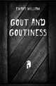 Gout and Goutiness, Ewart William 